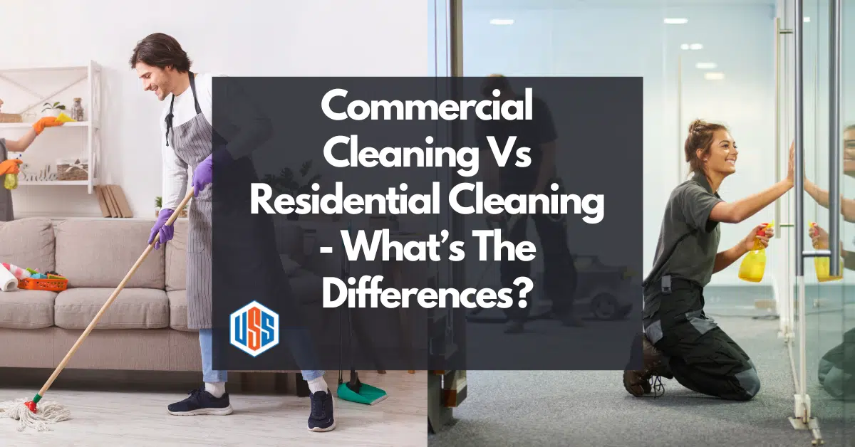 commercial cleaning vs residential cleaning - What's the differences between both services?